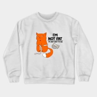 I'm not fat Crewneck Sweatshirt